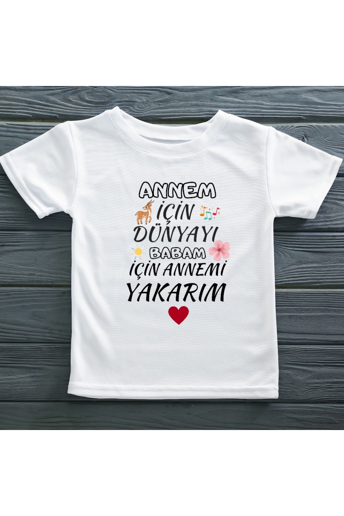 Annem İçin Dünyayı Babam İçin Annemi Yakarım Yazılı Çocuk Tişörtü